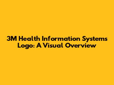 3M Health Information Systems Logo: A Visual Overview