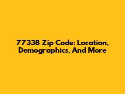 77338 Zip Code: Location, Demographics, And More