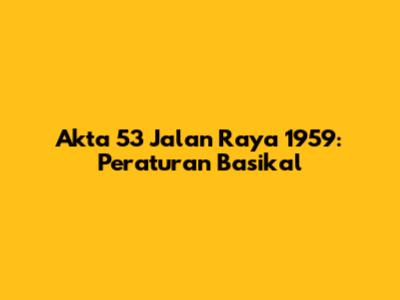 Akta 53 Jalan Raya 1959: Peraturan Basikal