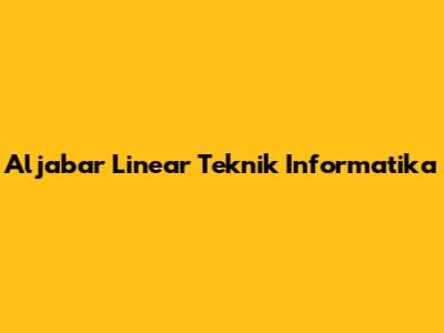 Aljabar Linear Teknik Informatika