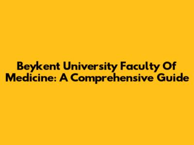 Beykent University Faculty Of Medicine: A Comprehensive Guide