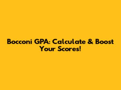 Bocconi GPA: Calculate & Boost Your Scores!