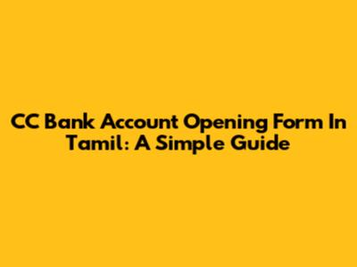 CC Bank Account Opening Form In Tamil: A Simple Guide