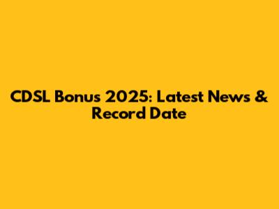 CDSL Bonus 2025: Latest News & Record Date