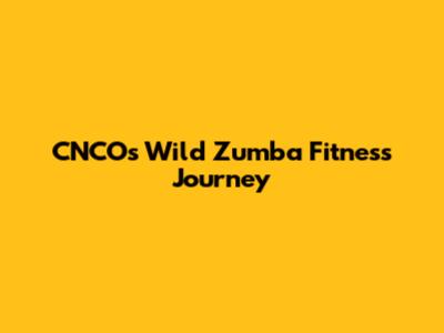 CNCO's Wild Zumba Fitness Journey