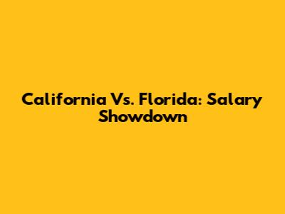 California Vs. Florida: Salary Showdown