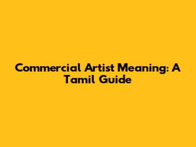 Commercial Artist Meaning: A Tamil Guide
