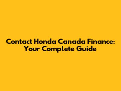 Contact Honda Canada Finance: Your Complete Guide