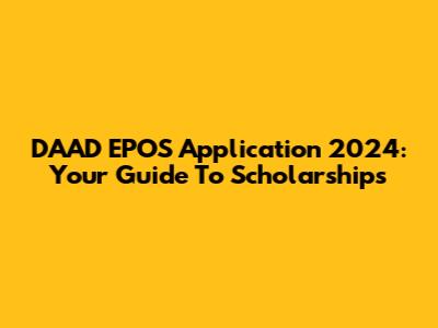 DAAD EPOS Application 2024: Your Guide To Scholarships