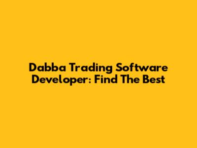 Dabba Trading Software Developer: Find The Best