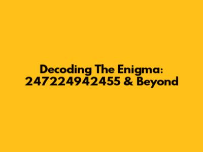 Decoding The Enigma: 247224942455 & Beyond