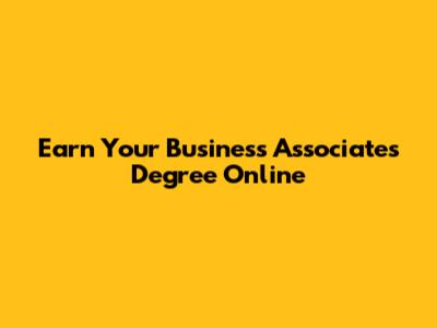 Earn Your Business Associate's Degree Online