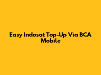 Easy Indosat Top-Up Via BCA Mobile