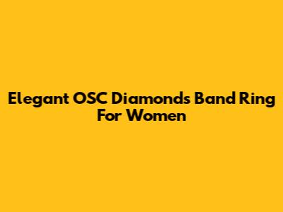 Elegant OSC Diamonds Band Ring For Women
