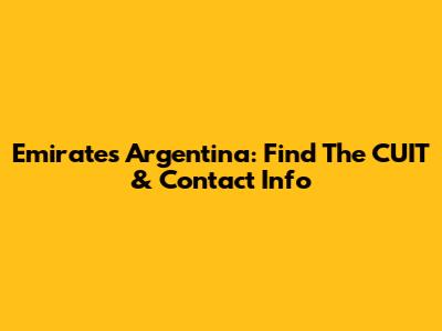 Emirates Argentina: Find The CUIT & Contact Info