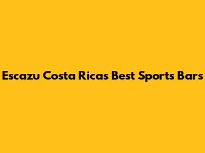 Escazu Costa Rica's Best Sports Bars