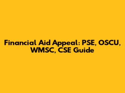 Financial Aid Appeal: PSE, OSCU, WMSC, CSE Guide