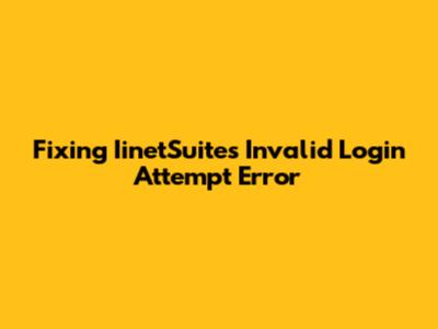 Fixing IinetSuite's 'Invalid Login Attempt' Error