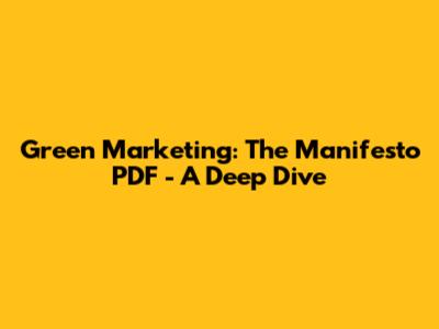 Green Marketing: The Manifesto PDF - A Deep Dive