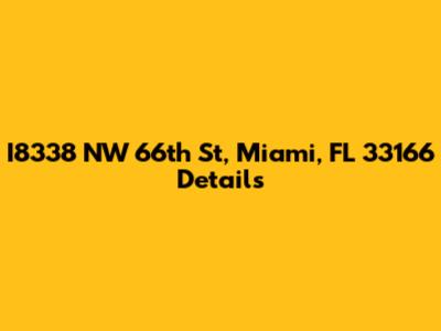 I8338 NW 66th St, Miami, FL 33166 Details