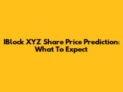 IBlock XYZ Share Price Prediction: What To Expect