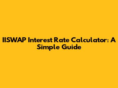 IISWAP Interest Rate Calculator: A Simple Guide