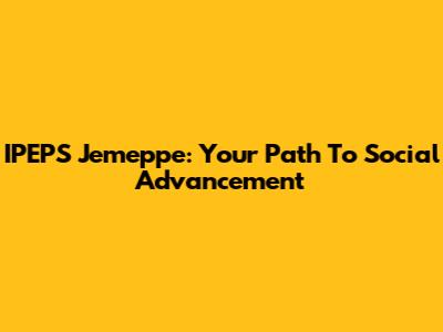 IPEPS Jemeppe: Your Path To Social Advancement