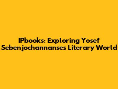 IPbooks: Exploring Yosef Sebenjochannanse's Literary World