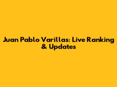 Juan Pablo Varillas: Live Ranking & Updates