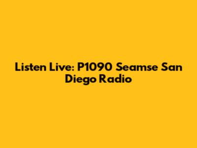 Listen Live: P1090 Seamse San Diego Radio