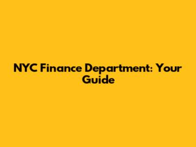 NYC Finance Department: Your Guide