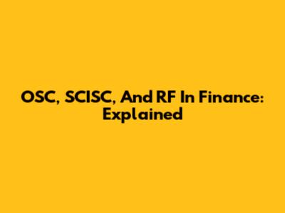 OSC, SCISC, And RF In Finance: Explained