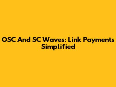 OSC And SC Waves: Link Payments Simplified