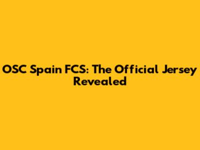 OSC Spain FCS: The Official Jersey Revealed