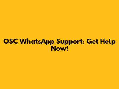 OSC WhatsApp Support: Get Help Now!