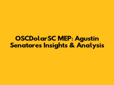 OSCDolarSC MEP: Agustin Senatore's Insights & Analysis