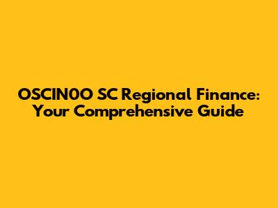 OSCIN0O SC Regional Finance: Your Comprehensive Guide
