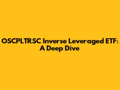 OSCPLTRSC Inverse Leveraged ETF: A Deep Dive