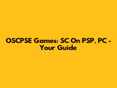 OSCPSE Games: SC On PSP, PC - Your Guide