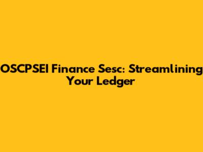 OSCPSEI Finance Sesc: Streamlining Your Ledger