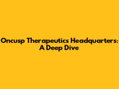 Oncusp Therapeutics Headquarters: A Deep Dive
