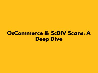 OsCommerce & ScDIV Scans: A Deep Dive