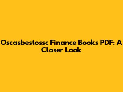 Oscasbestossc Finance Books PDF: A Closer Look