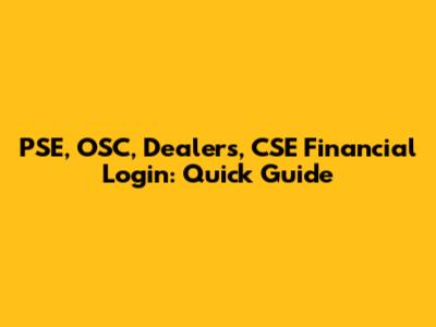 PSE, OSC, Dealers, CSE Financial Login: Quick Guide