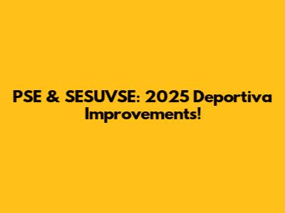 PSE & SESUVSE: 2025 Deportiva Improvements!
