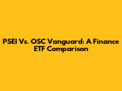 PSEI Vs. OSC Vanguard: A Finance ETF Comparison