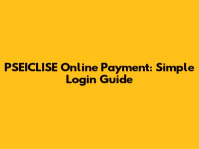 PSEICLISE Online Payment: Simple Login Guide