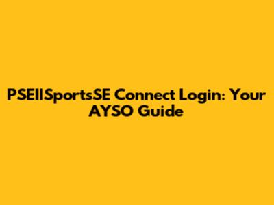 PSEIISportsSE Connect Login: Your AYSO Guide