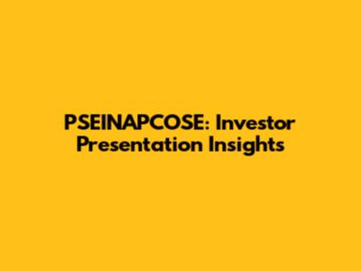 PSEINAPCOSE: Investor Presentation Insights