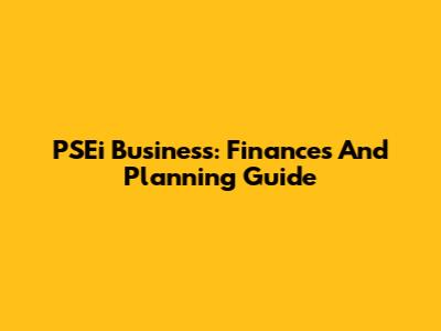 PSEi Business: Finances And Planning Guide